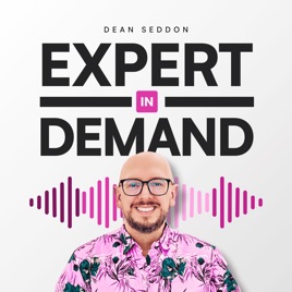 Expert In Demand Podcast With Dean Seddon