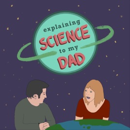 Explaining Science to my Dad