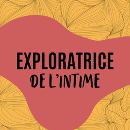 Exploratrice de l'intime