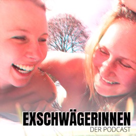 Exschwägerinnen - Der Podcast