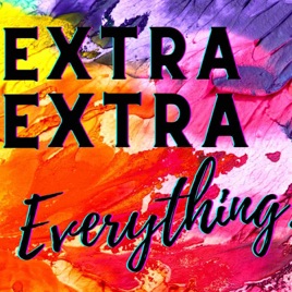 Extra Extra Everything