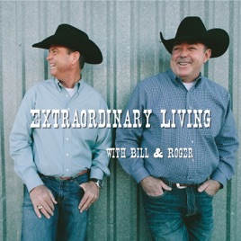 Extraordinary Living With Bill & Roger