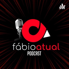 Fábio Atual Podcast