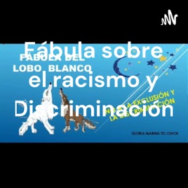 Fábula sobre el racismo y Discriminación