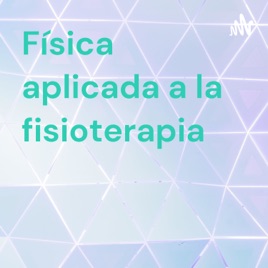 Física aplicada a la fisioterapia