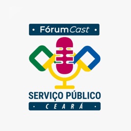 FórumCast Serviço Público – CEARÁ