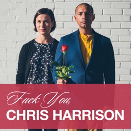 F*ck you, Chris Harrison