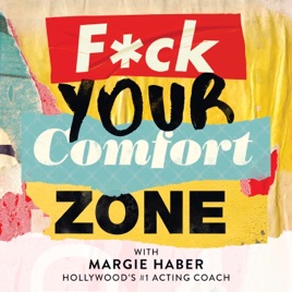 F*ck Your Comfort Zone with Margie Haber