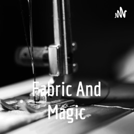Fabric And Magic