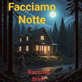 Facciamo Notte Racconti brevi