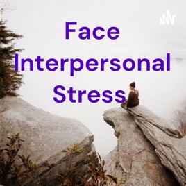 Face Interpersonal Stress
