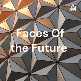 Faces Of the Future