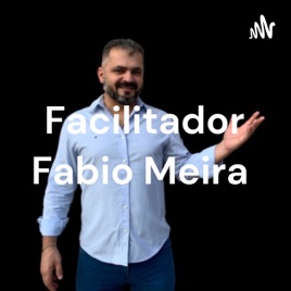 Facilitador Fabio Meira