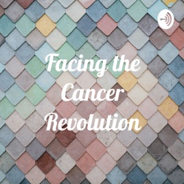 Facing the Cancer Revolution