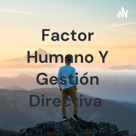 Factor Humano Y Gestión Directiva