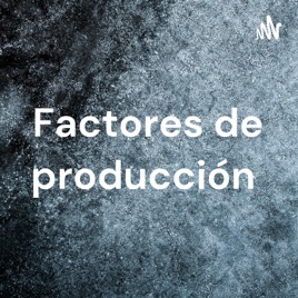 Factores de producción