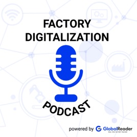 FACTORY DIGITALIZATION PODCAST powered by GlobalReader