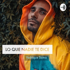 FADRIQUE SOMA - Lo que nadie te dice!