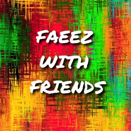 Faeez With Friends