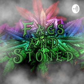 FAGS And STONED