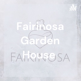 Fairinosa Garden House