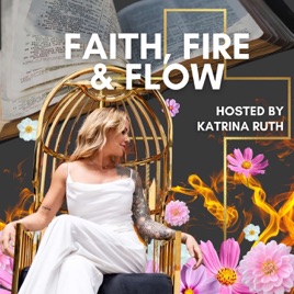 FAITH, FIRE & FLOW