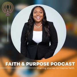 Faith & Purpose Podcast