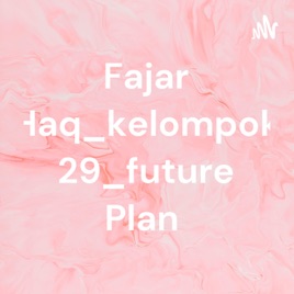 Fajar Haq_kelompok 29_future Plan