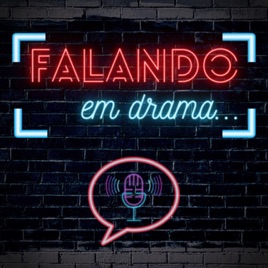 Falando em drama