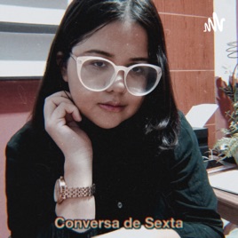 Podcast Conversa de Sexta