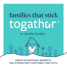 FAMILIES THAT STICK TOGATHER™ | Intentional Family Time, Faith-Filled Family, Balance the Busy, Mealtime Questions