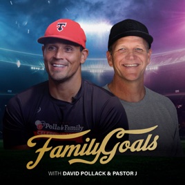 Family Goals with David Pollack and Pastor J
