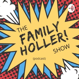 Family Holler!