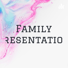 Family Presentation