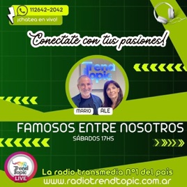 Famosos entre nosotros - Radio Trend Topic