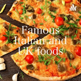 Famous Italian and UK foods