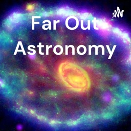 Far Out Astronomy