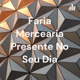 Faria Mercearia Presente No Seu Dia