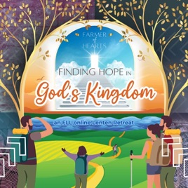 Farmer of Hearts - Finding Hope in God’s Kingdom