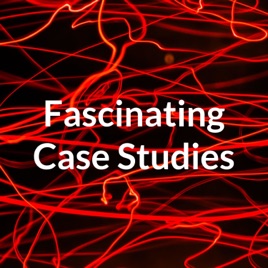 Fascinating Case Studies