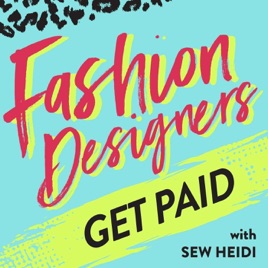 Fashion Designers Get Paid: Build Your Fashion Career On Your Own Terms