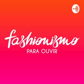 Fashionismo para ouvir