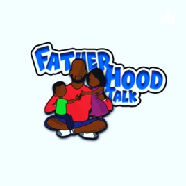 Fatherhood Talk