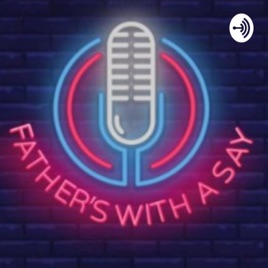 Father's with a say