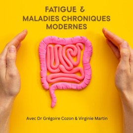 Fatigue et maladies chroniques : comprendre et améliorer son quotidien avec le Dr Grégoire Cozon