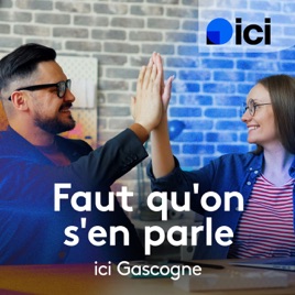 Faut qu'on s'en parle - ICI Gascogne