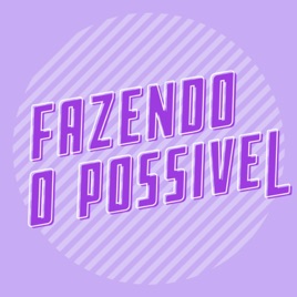 Fazendo o Possível