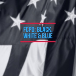FCPD: Black, White, and Blue