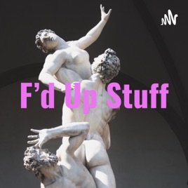 F'd Up Stuff