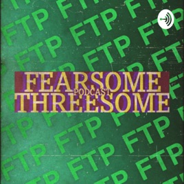 Fearsome Threesome Podcast